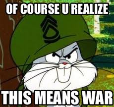 Bugs Bunny this means war